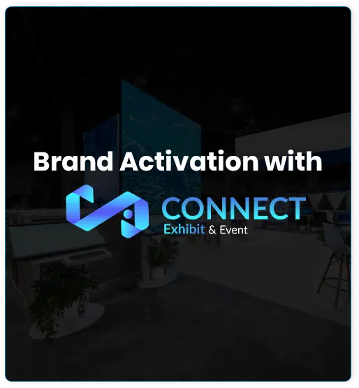 Brand activation with connect exhibit