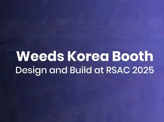 weeds korea booth design and builder at RSAC 2025