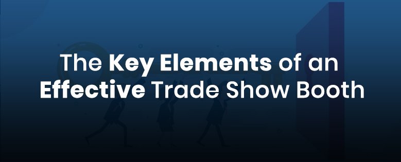 Key Elements for effective trade show booth