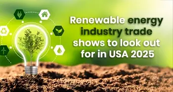 Renewable energy industry trade shows to look out for in USA 2025