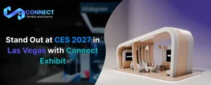 Stand Out at CES 2027 in Las Vegas with Connect Exhibit
